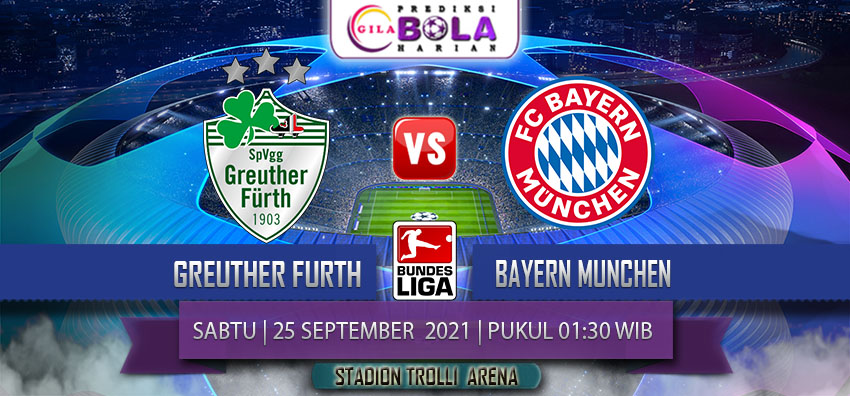 Prediksi Greuther Furth Vs Bayern Munchen 25 September 2021