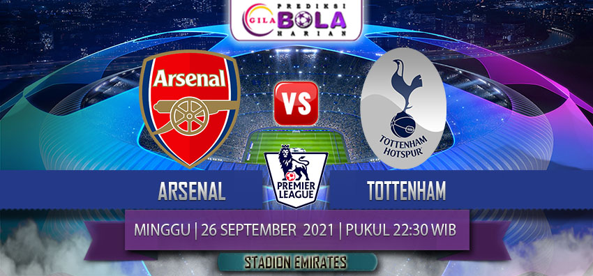 Prediksi Arsenal Vs Tottenham 26 September 2021