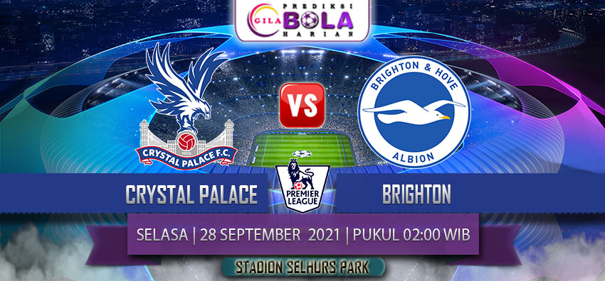 Prediksi Crystal Palace Vs Brighton 28 September 2021