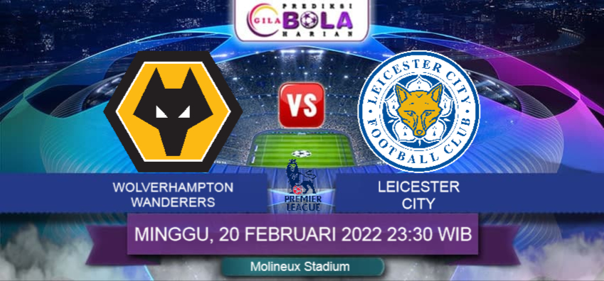 Prediksi Wolverhampton Wanderers Vs Leicester City