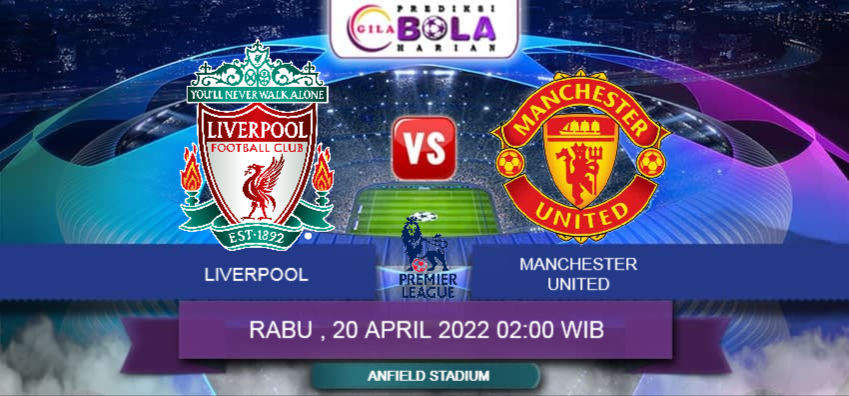 Prediksi Liverpool Vs Mancester United