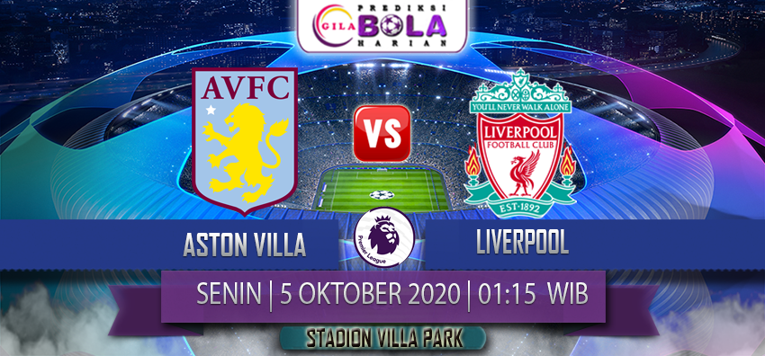 Prediksi Aston Villa Vs Liverpool 5 Oktober 2020