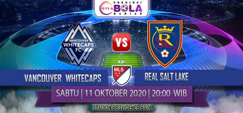 Prediksi Vancouver Whitecaps Vs Real Salt Lake 11 Oktober 2020