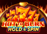 Hot to Burn Hold and Spin